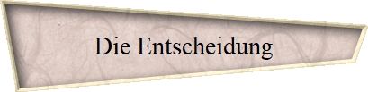 Die Entscheidung